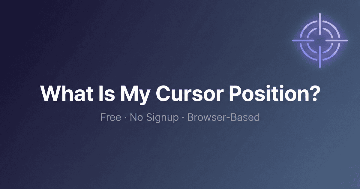 What Is My Cursor Position? — WhatsMyTools